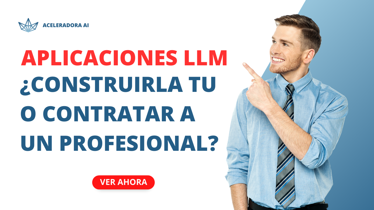 Aplicaciones LLM: ¿Construirla tú mismo o contratar ayuda profesional?